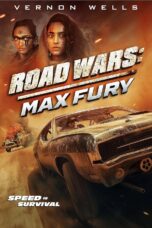 Road Wars Max Fury (2024)